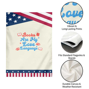 Books Are My Love Language Patriotic Garden Flag Bookish Reader Graphic TS12 Print Your Wear