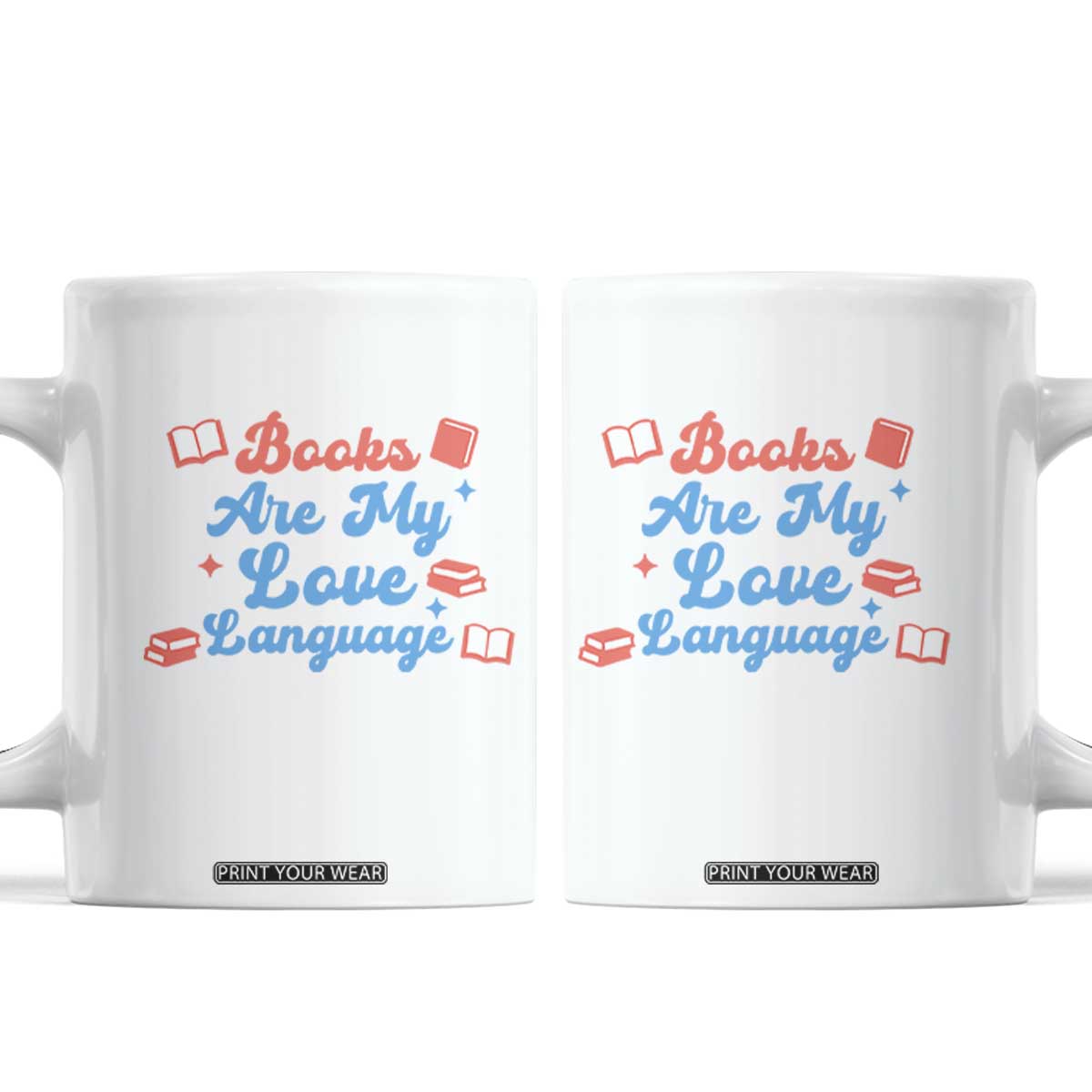 Books Are My Love Language Coffee Mug Bookish Patriot Gift TS12 White Print Your Wear
