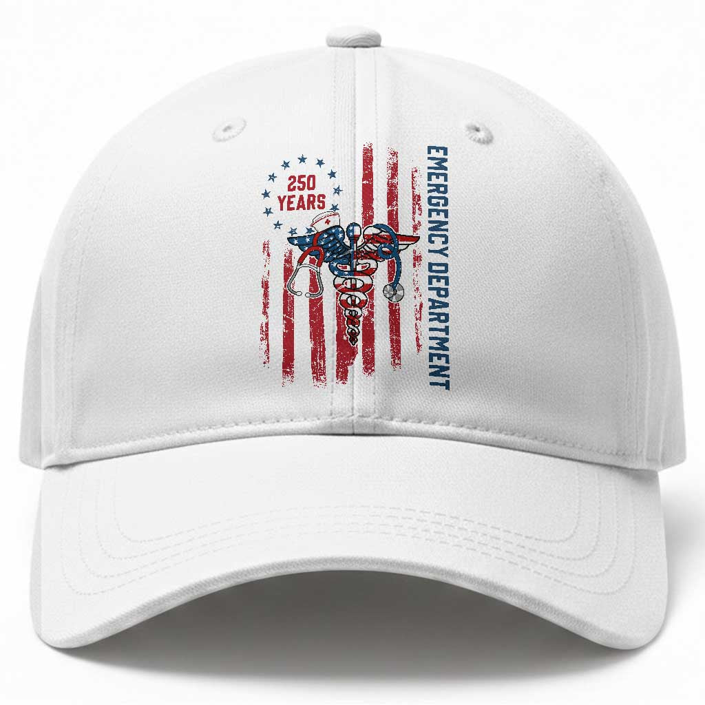 Patriotic ED Nurse Gift Baseball Cap 250 Years Of Emergency Department TS12 Print Your Wear