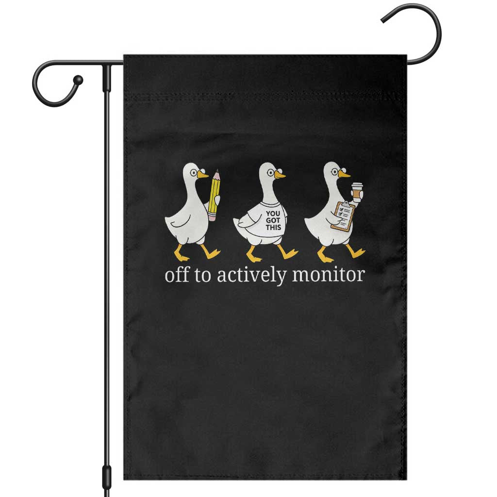 Funny Goose Teacher Testing Day Garden Flag Off to Actively Monitor TS12 Black Print Your Wear