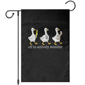 Funny Goose Teacher Testing Day Garden Flag Off to Actively Monitor TS12 Black Print Your Wear