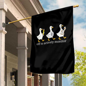 Funny Goose Teacher Testing Day Garden Flag Off to Actively Monitor TS12 Print Your Wear