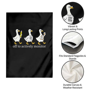 Funny Goose Teacher Testing Day Garden Flag Off to Actively Monitor TS12 Print Your Wear