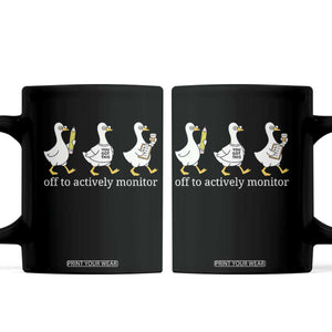 Funny Goose Teacher Testing Day Coffee Mug Off to Actively Monitor TS12 Black Print Your Wear