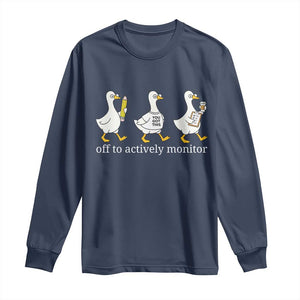 Funny Goose Teacher Testing Day Long Sleeve Shirt Off to Actively Monitor TS12 Navy Print Your Wear