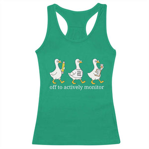 Funny Goose Teacher Testing Day Racerback Tank Top Off to Actively Monitor TS12 Irish Green Print Your Wear