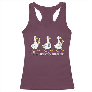 Funny Goose Teacher Testing Day Racerback Tank Top Off to Actively Monitor TS12 Maroon Print Your Wear