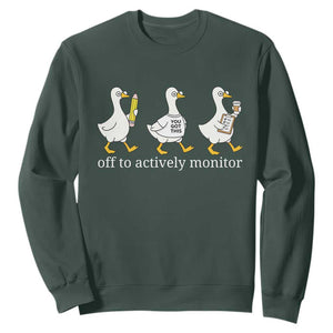 Funny Goose Teacher Testing Day Sweatshirt Off to Actively Monitor TS12 Dark Forest Green Print Your Wear
