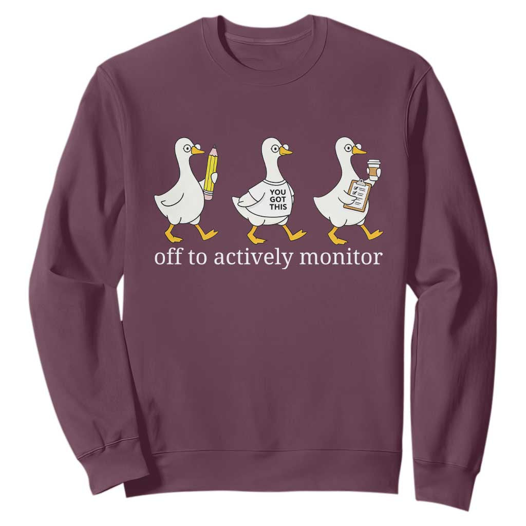Funny Goose Teacher Testing Day Sweatshirt Off to Actively Monitor TS12 Maroon Print Your Wear