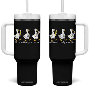 Funny Goose Teacher Testing Day Tumbler With Handle Off to Actively Monitor TS12 One Size: 40 oz Black Print Your Wear