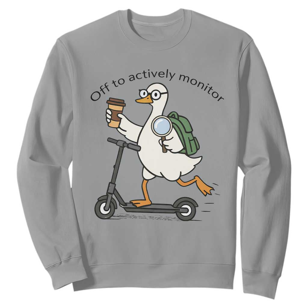 Funny Silly Goose Proctor Sweatshirt Off to Actively Monitor Teacher Testing Day TS12 Sport Gray Print Your Wear