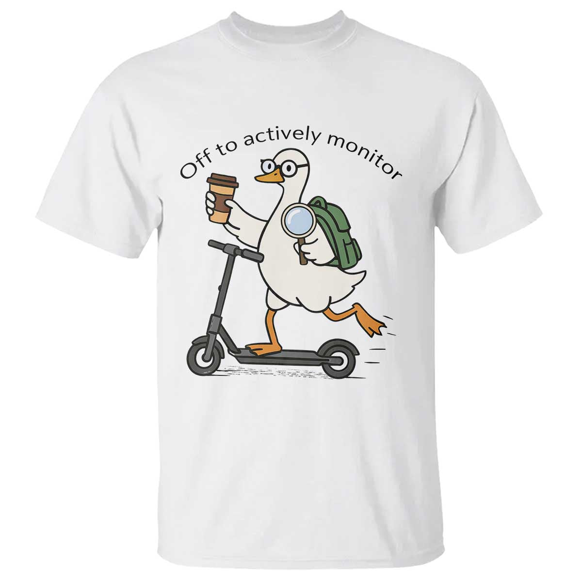 Funny Silly Goose Proctor T Shirt Off to Actively Monitor Teacher Testing Day TS12 White Print Your Wear