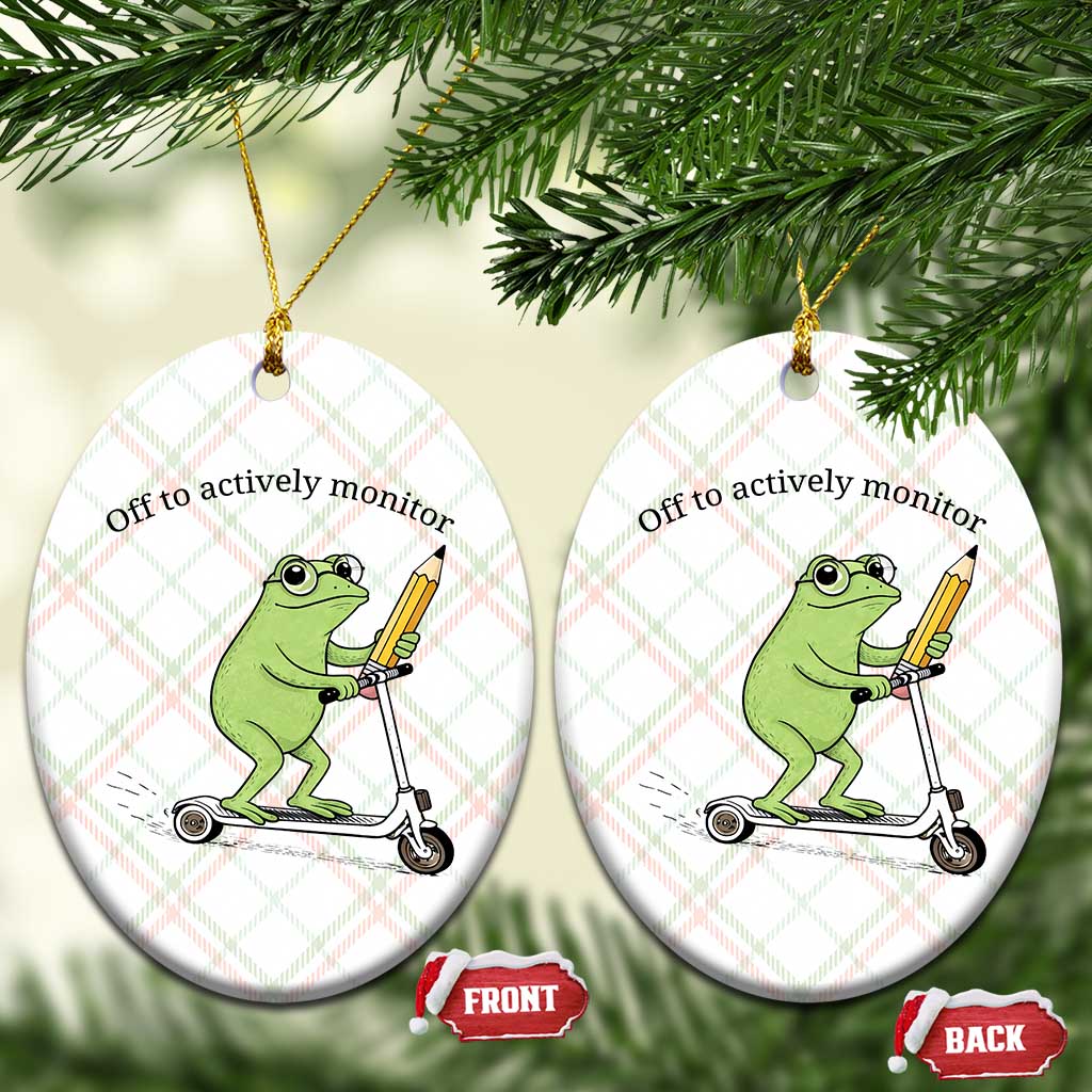 Funny Frog Teacher Testing Test Day Ceramic Ornament Off To Actively Monitor TS12 Print Your Wear