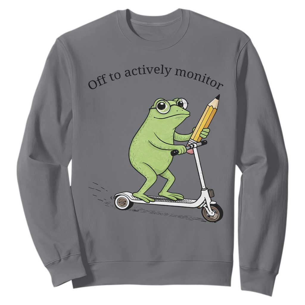 Funny Frog Teacher Testing Test Day Sweatshirt Off To Actively Monitor TS12 Charcoal Print Your Wear