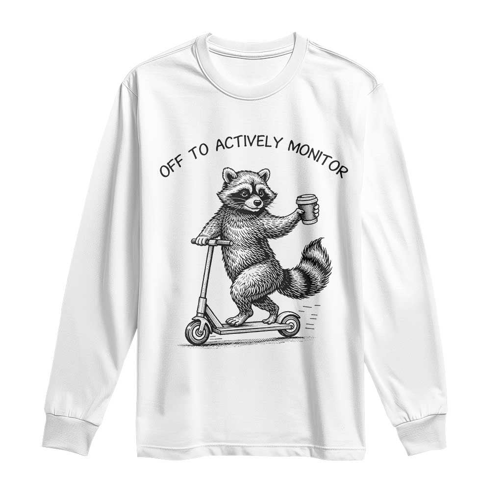 Funny Teacher Testing Day Long Sleeve Shirt Silly Raccoon Proctor Off To Actively Monitor TS12 White Print Your Wear