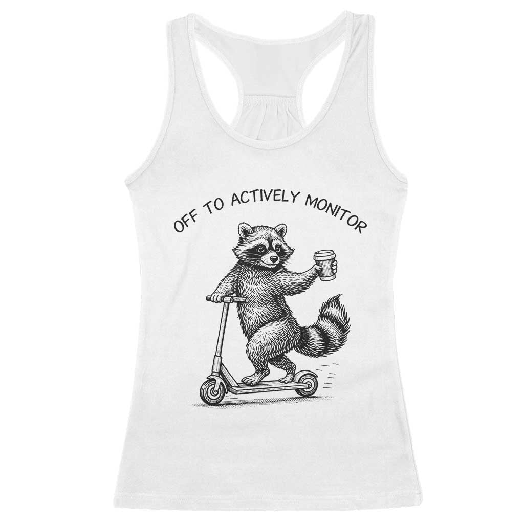 Funny Teacher Testing Day Racerback Tank Top Silly Raccoon Proctor Off To Actively Monitor TS12 White Print Your Wear