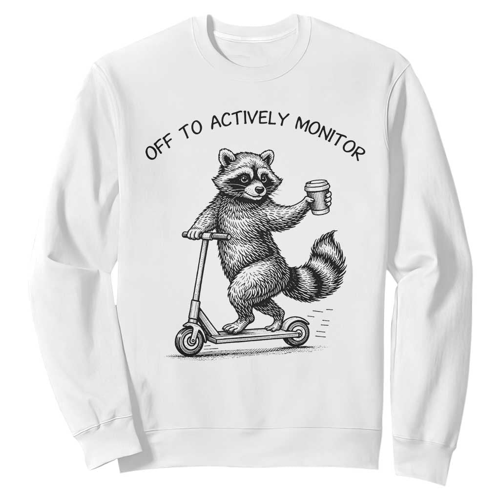 Funny Teacher Testing Day Sweatshirt Silly Raccoon Proctor Off To Actively Monitor TS12 White Print Your Wear