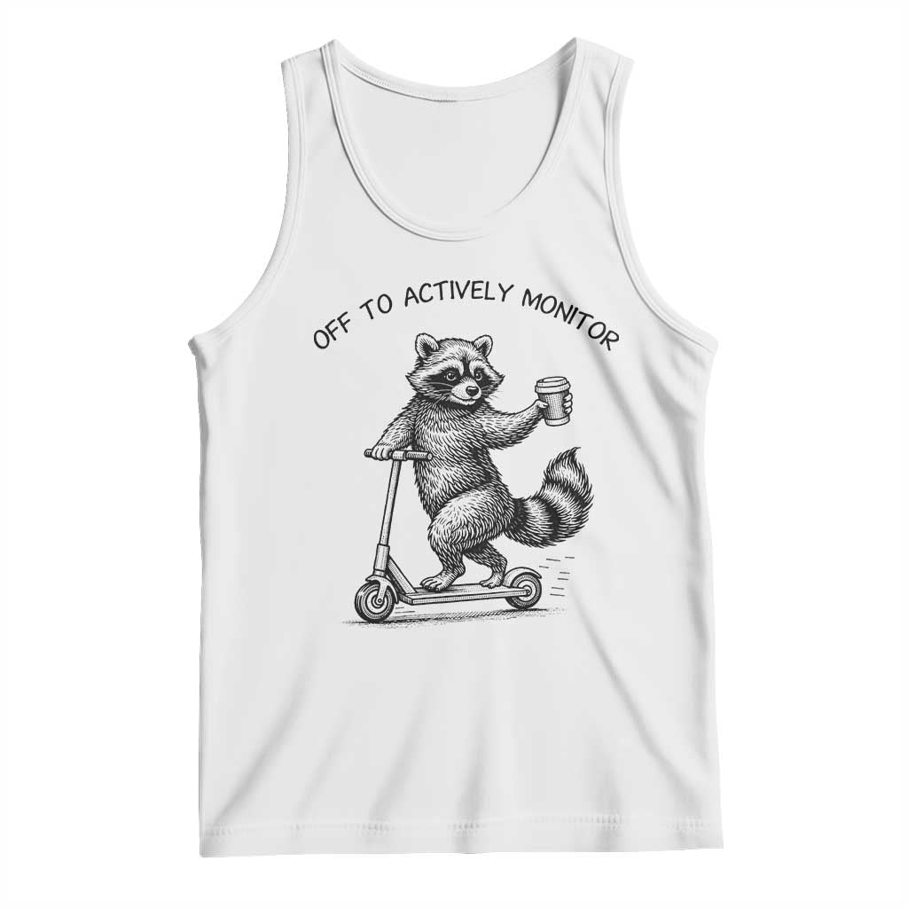 Funny Teacher Testing Day Tank Top Silly Raccoon Proctor Off To Actively Monitor TS12 White Print Your Wear