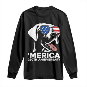 Merica Labrador Retriever Lover Long Sleeve Shirt 250th Anniversary Gift TS12 Black Print Your Wear