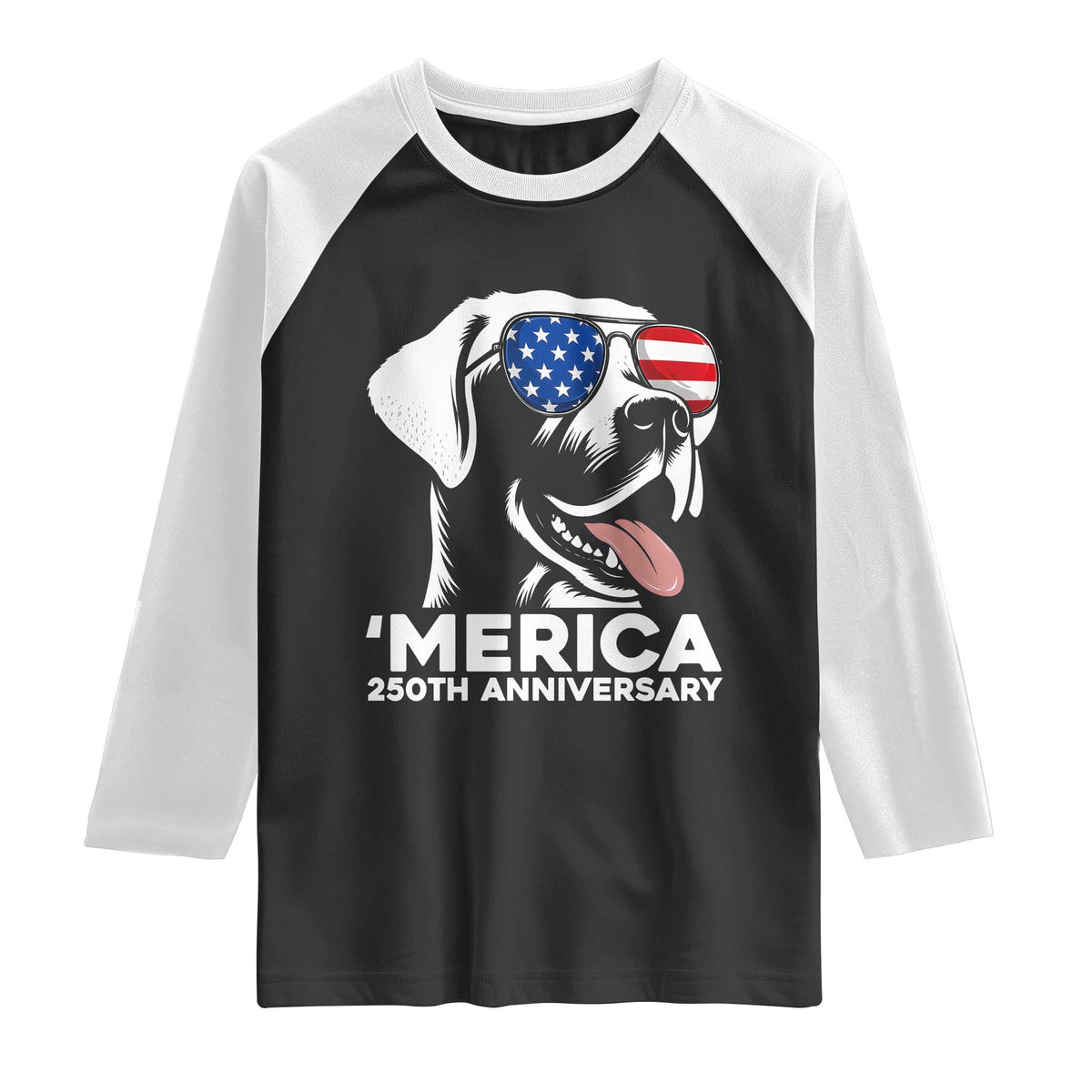 Merica Labrador Retriever Lover Raglan Shirt 250th Anniversary Gift TS12 Black White Print Your Wear
