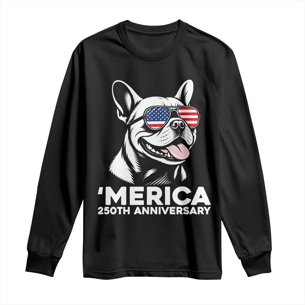 Merica French Bulldog Lover Long Sleeve Shirt 250th Anniversary Gift TS12 Black Print Your Wear