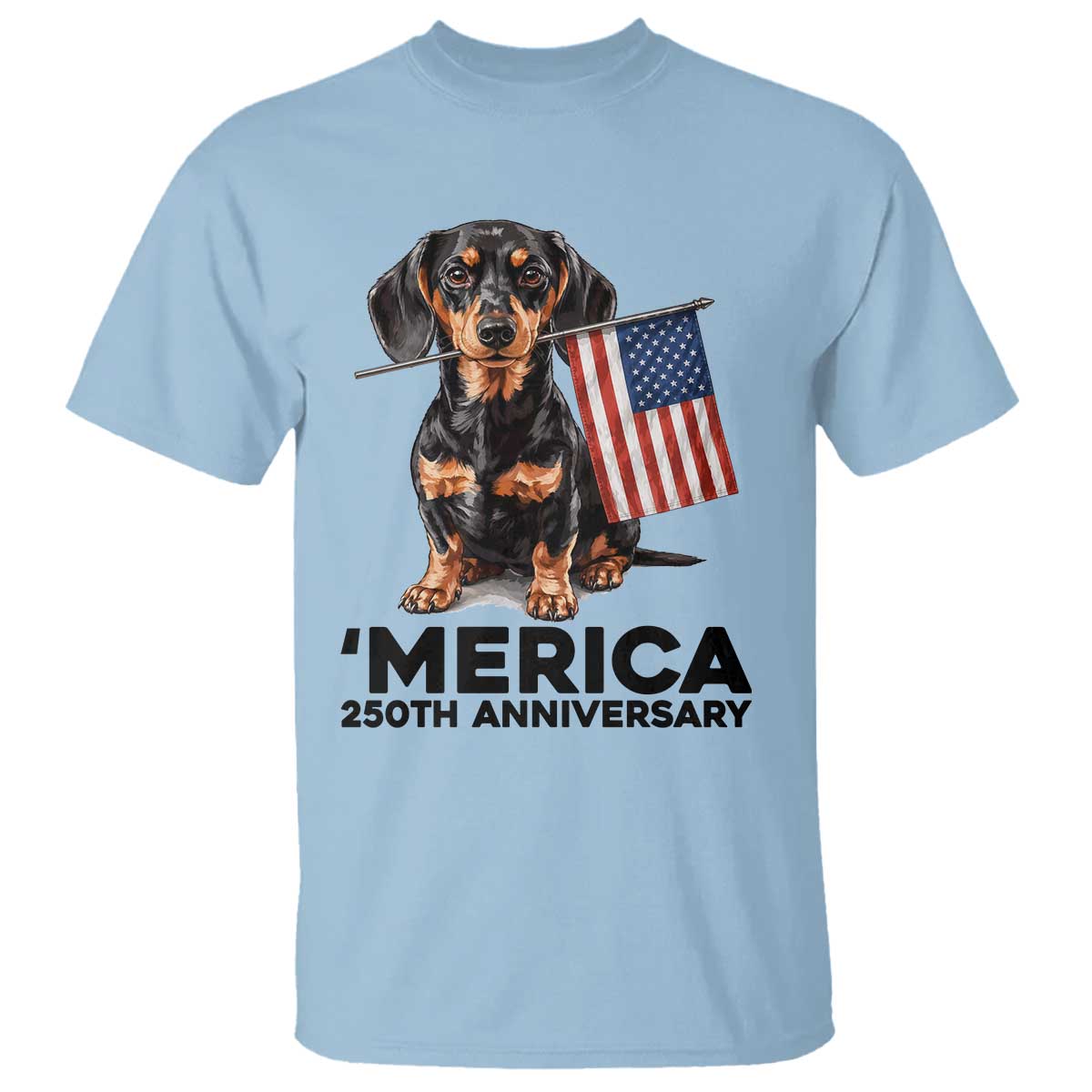 Merica Dachshund Lover T Shirt 250th Anniversary Gift TS12 Light Blue Print Your Wear