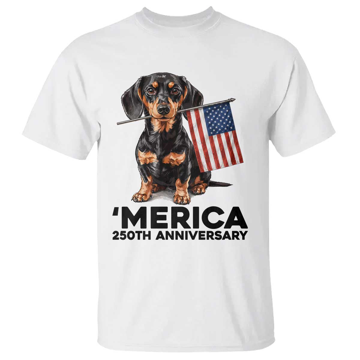 Merica Dachshund Lover T Shirt 250th Anniversary Gift TS12 White Print Your Wear