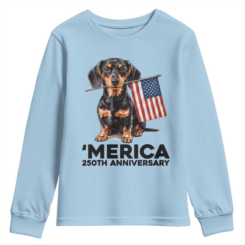 Merica Dachshund Lover Youth Sweatshirt 250th Anniversary Gift TS12 Light Blue Print Your Wear