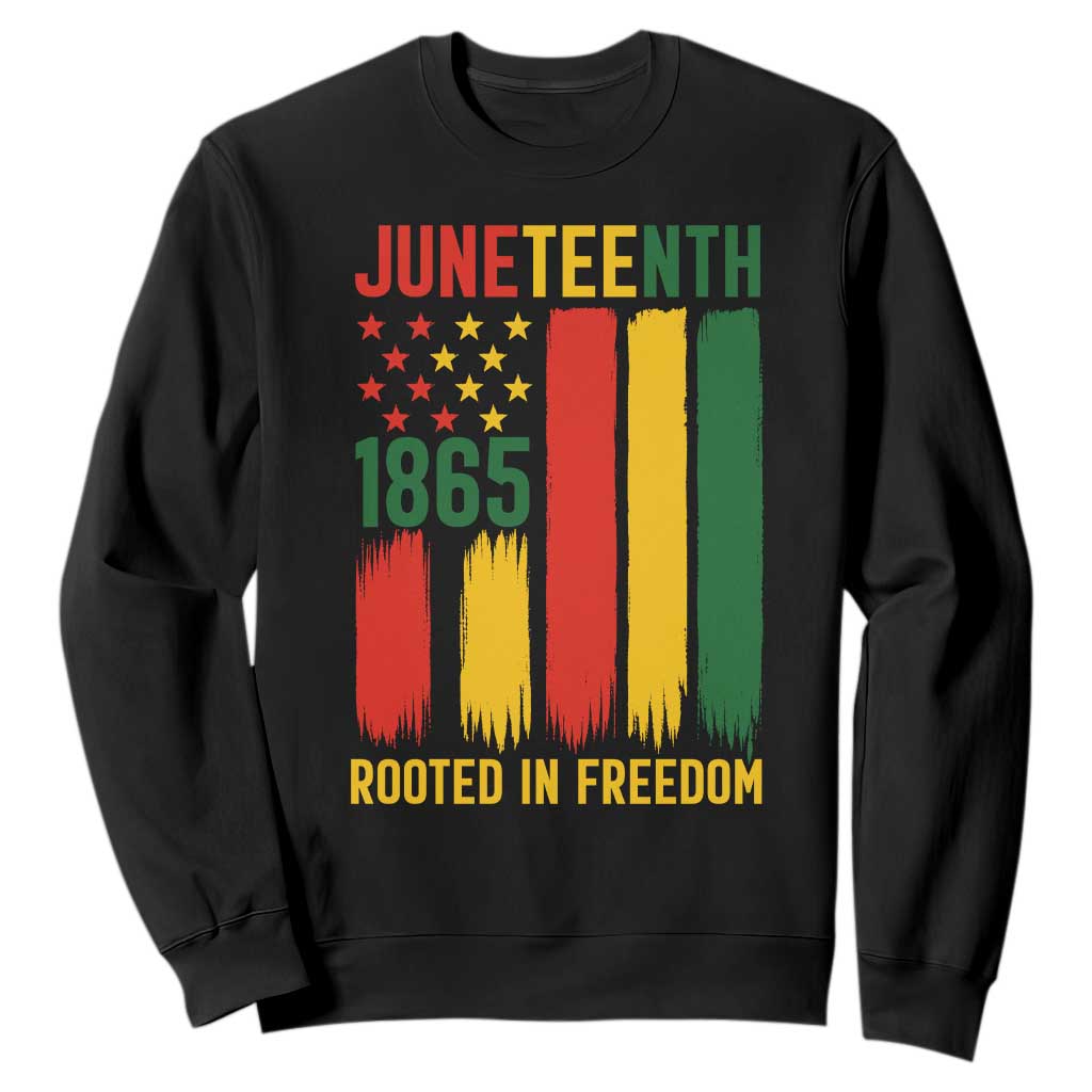 Juneteenth Rooted In Freedom 1865 Sweatshirt African American Pride TS12 Black Print Your Wear