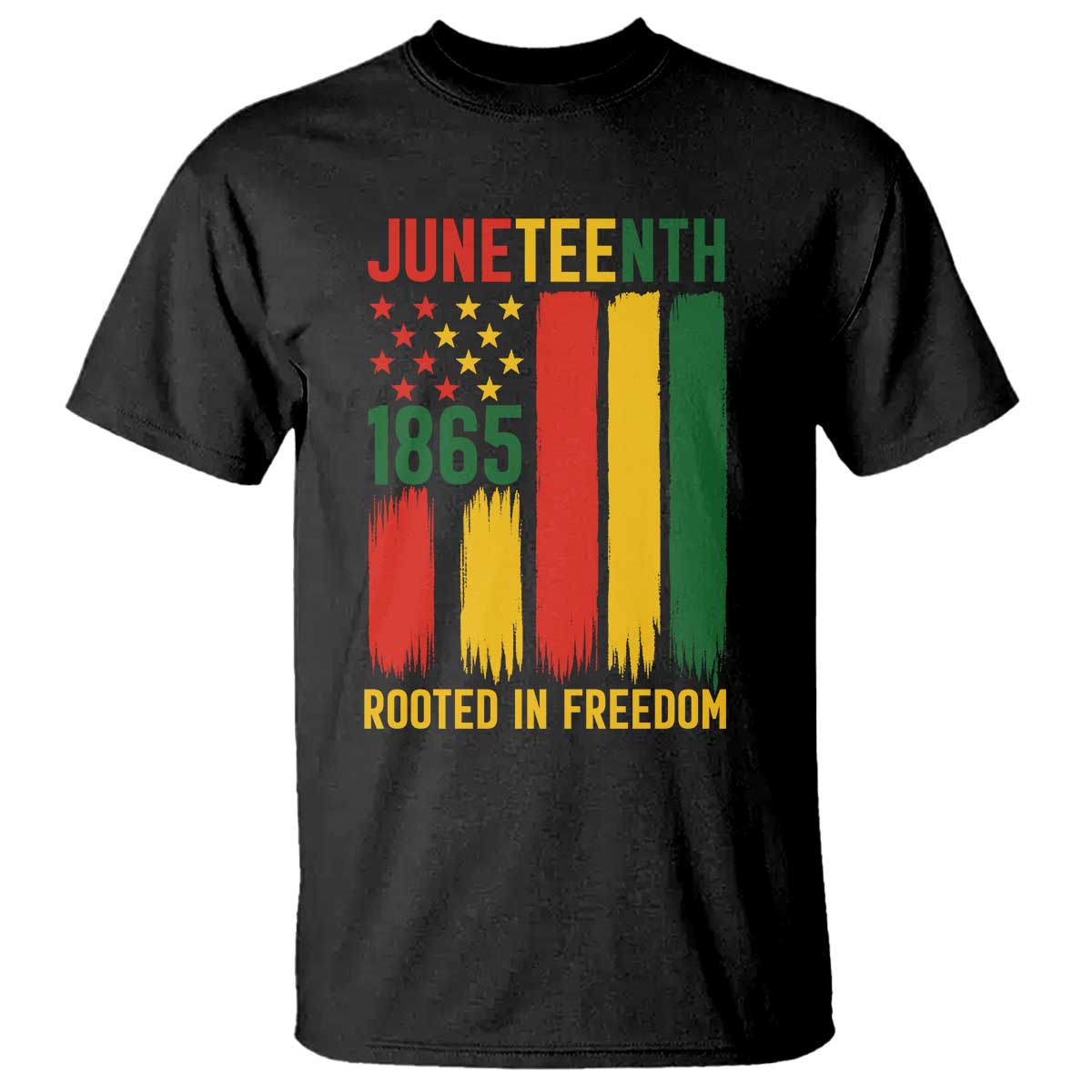 Juneteenth Rooted In Freedom 1865 T Shirt African American Pride TS12 Black Print Your Wear