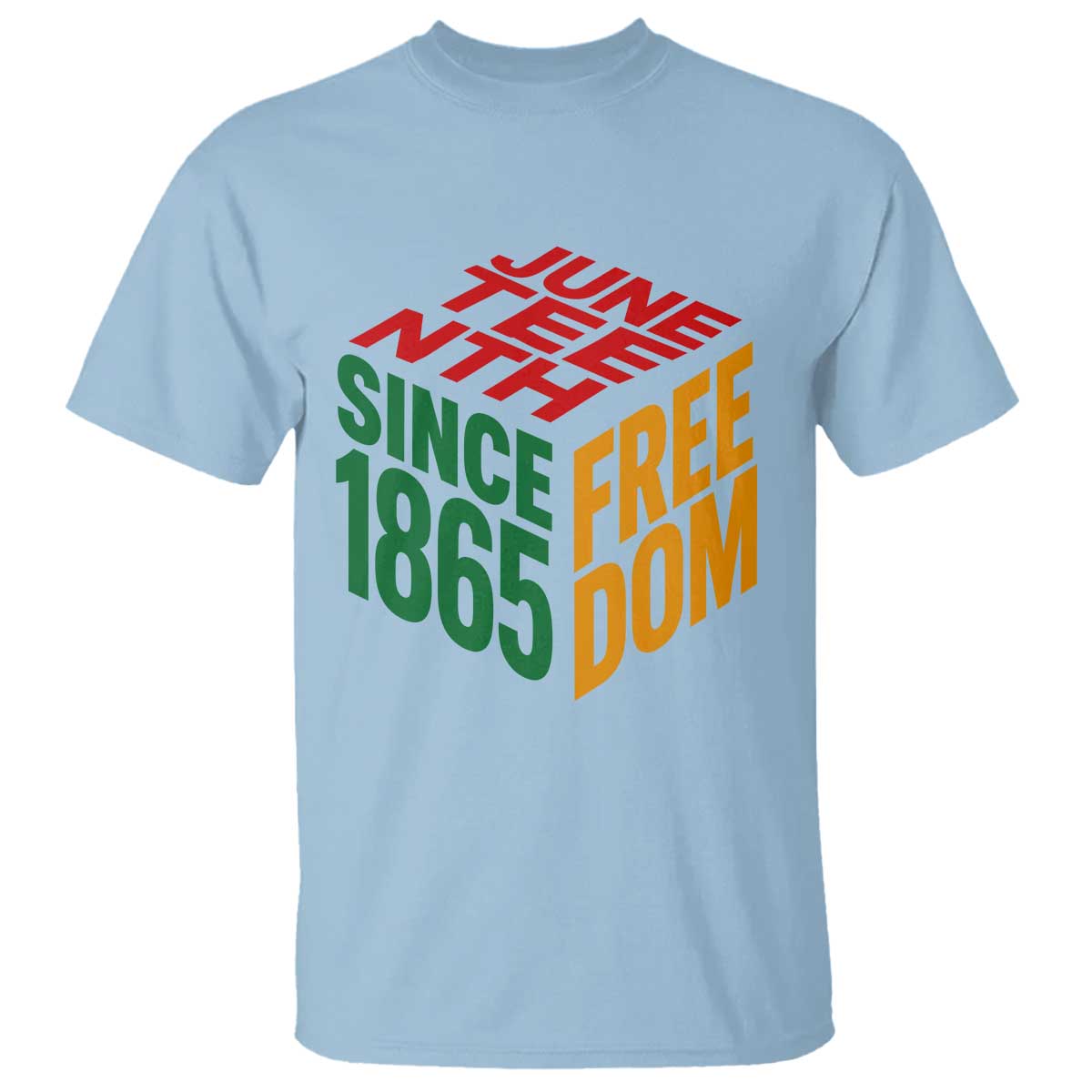 Juneteenth 1865 Freedom T Shirt African American Pride TS12 Light Blue Print Your Wear