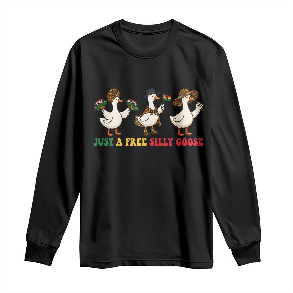 Funny Just A Free Silly Goose Long Sleeve Shirt Juneteenth Freedom Day TS12 Black Print Your Wear