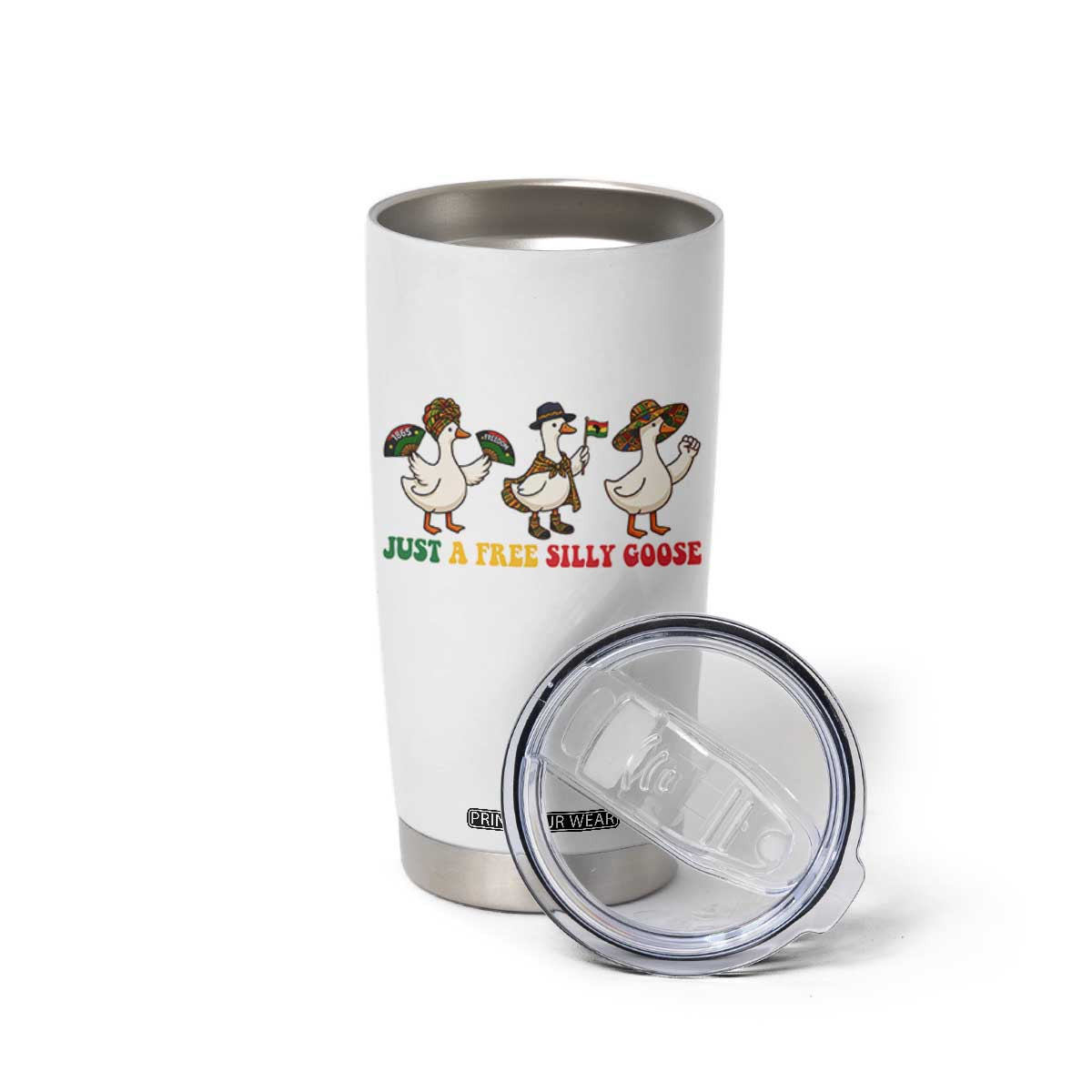 Funny Just A Free Silly Goose Tumbler Cup Juneteenth Freedom Day TS12 Print Your Wear