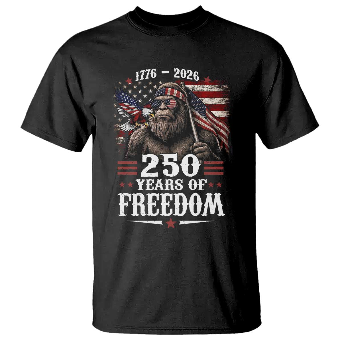 Bigfoot 250 Years Of Freedom T Shirt Patriotic Sasquatch Lover TS12 Black Print Your Wear