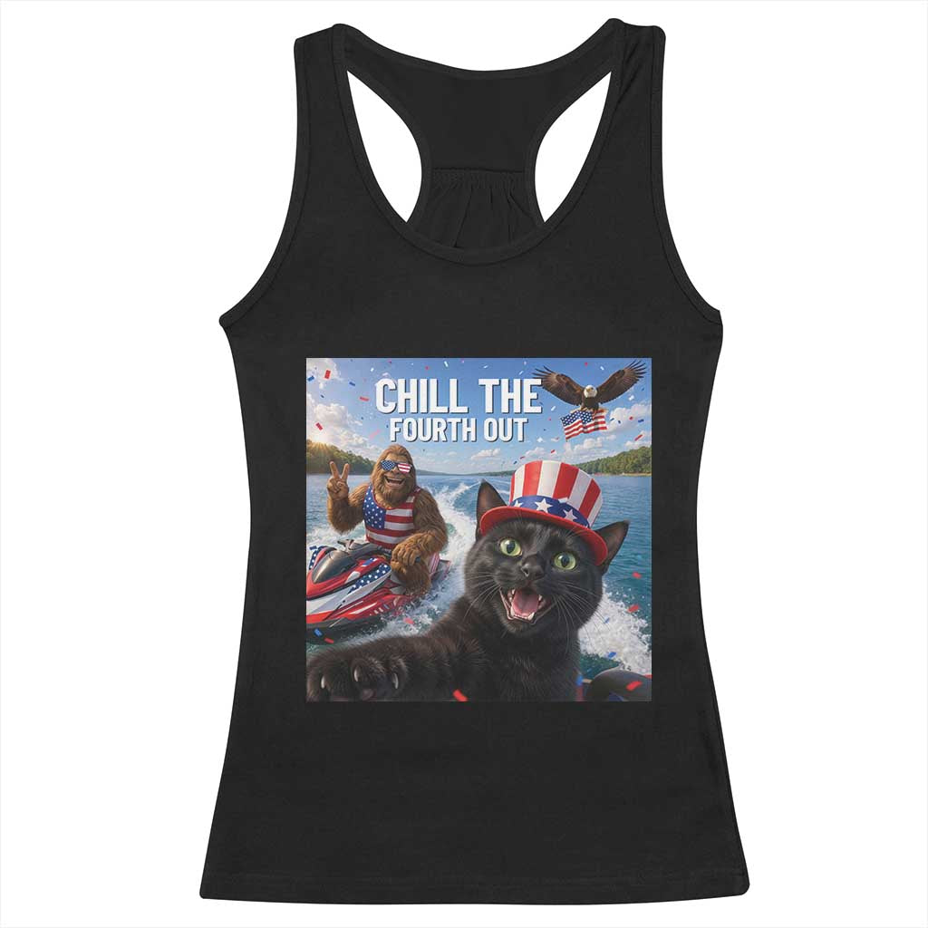 Patriotic Bigfoot And Cat Racerback Tank Top Chill The Fourth Out TS12 Black Print Your Wear