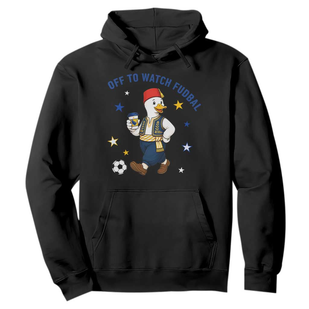Funny Bosnia Goose Soccer Fan Gift Hoodie Off To Watch Fudbal TS12 Black Print Your Wear