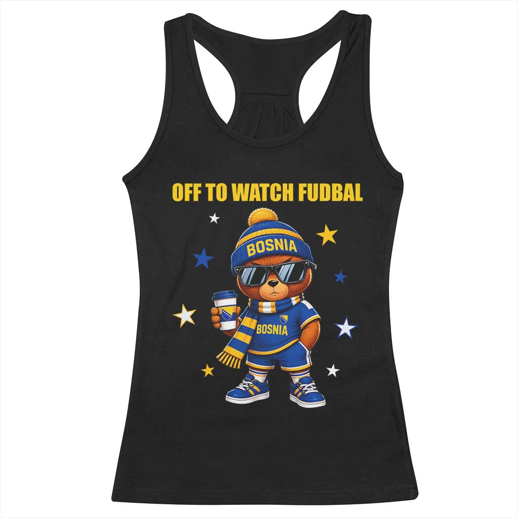 Funny Bosnia Teddy Bear Game Day Gift Racerback Tank Top Off To Watch Fudbal TS12 Black Print Your Wear