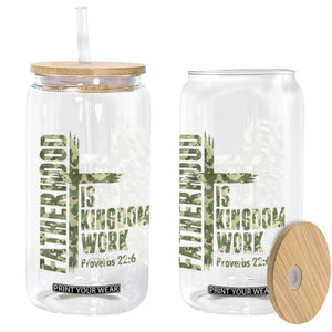 Fatherhood Is Kingdom Work Glass Can Camo Christian Fathers Day Gift TS12 Print Your Wear