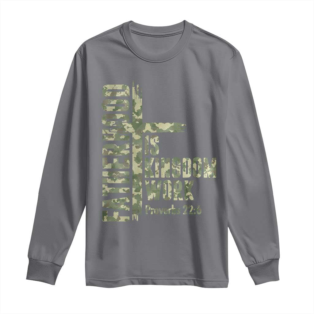 Fatherhood Is Kingdom Work Long Sleeve Shirt Camo Christian Fathers Day Gift TS12 Charcoal Print Your Wear