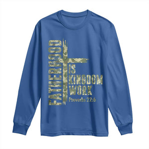 Fatherhood Is Kingdom Work Long Sleeve Shirt Camo Christian Fathers Day Gift TS12 Royal Blue Print Your Wear
