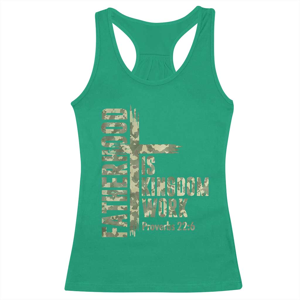 Fatherhood Is Kingdom Work Racerback Tank Top Camo Christian Fathers Day Gift TS12 Irish Green Print Your Wear
