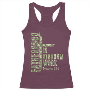 Fatherhood Is Kingdom Work Racerback Tank Top Camo Christian Fathers Day Gift TS12 Maroon Print Your Wear