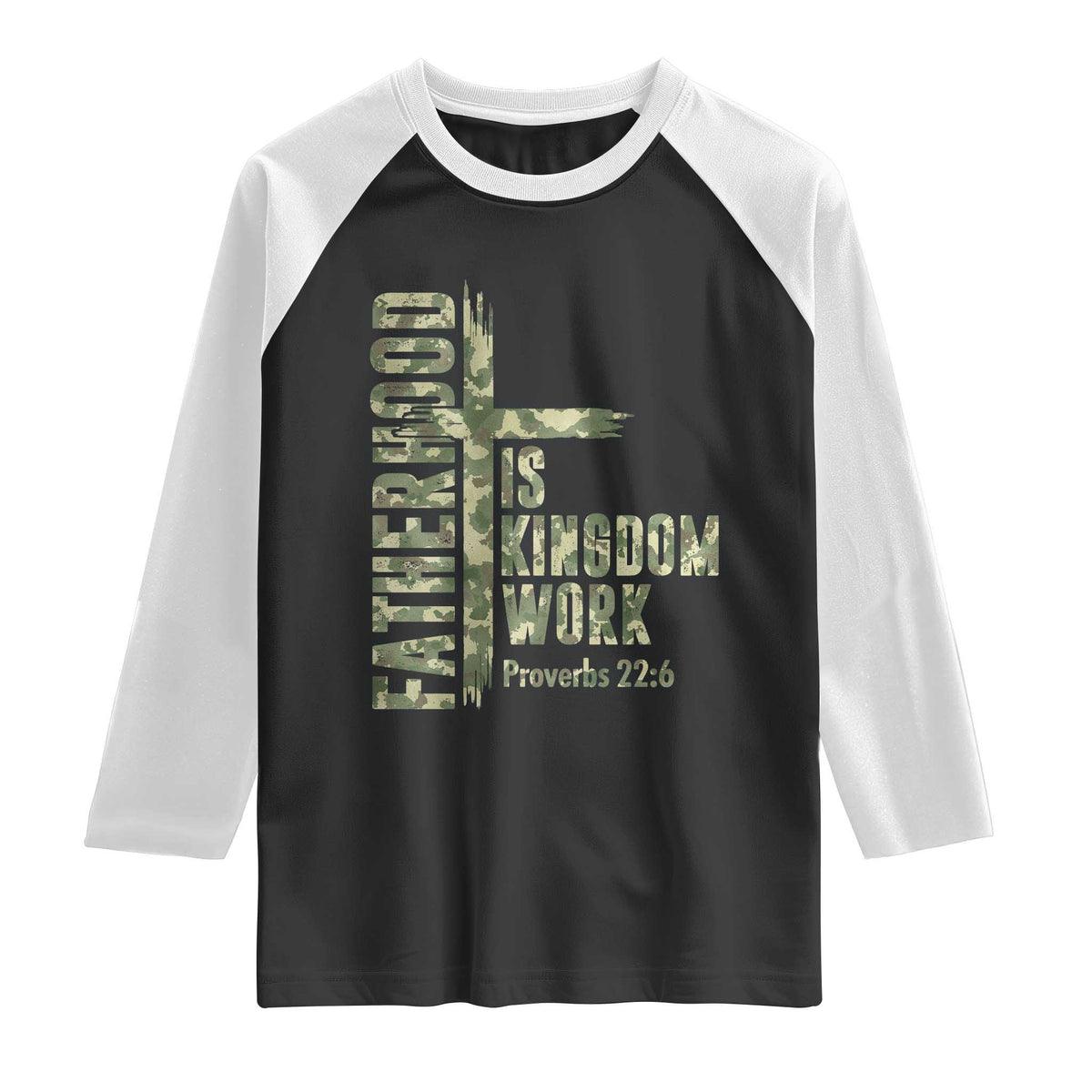 Fatherhood Is Kingdom Work Raglan Shirt Camo Christian Fathers Day Gift TS12 Black White Print Your Wear