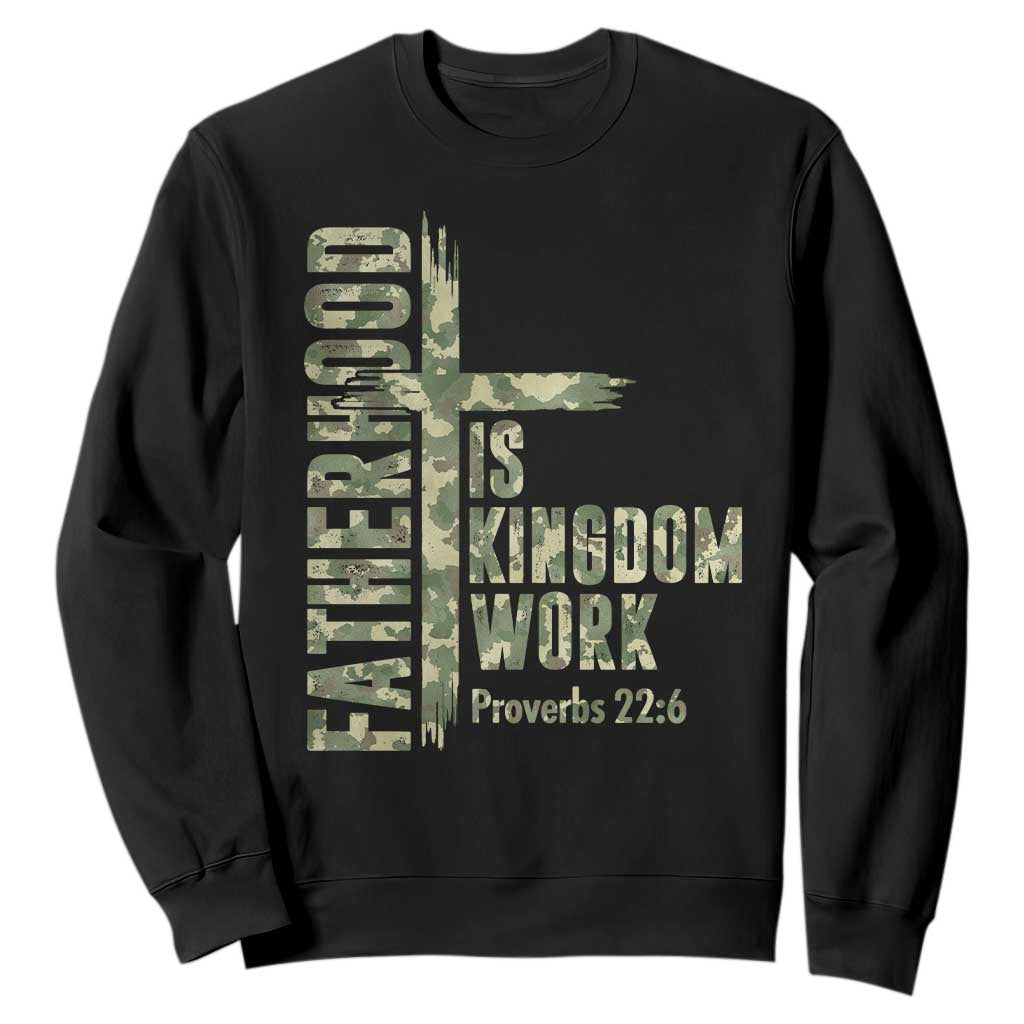 Fatherhood Is Kingdom Work Sweatshirt Camo Christian Fathers Day Gift TS12 Black Print Your Wear