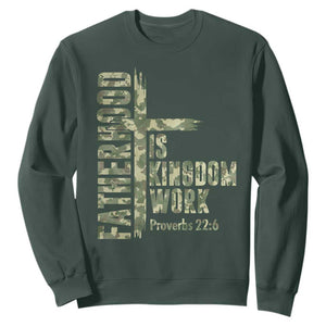 Fatherhood Is Kingdom Work Sweatshirt Camo Christian Fathers Day Gift TS12 Dark Forest Green Print Your Wear