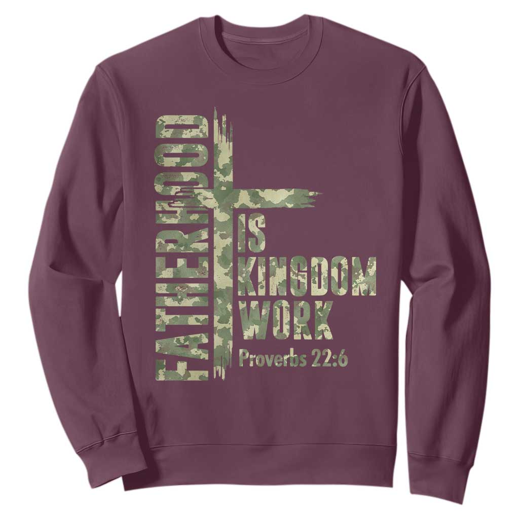 Fatherhood Is Kingdom Work Sweatshirt Camo Christian Fathers Day Gift TS12 Maroon Print Your Wear