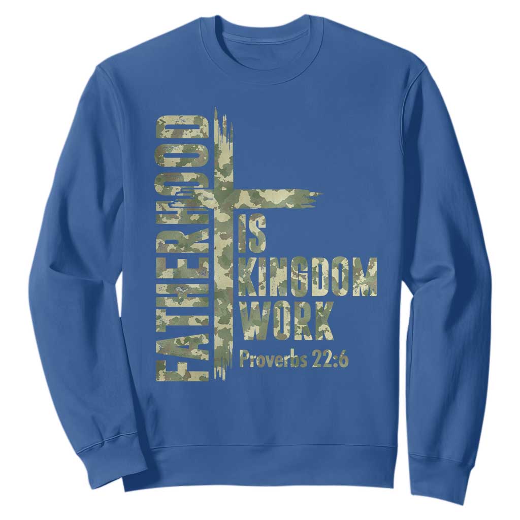 Fatherhood Is Kingdom Work Sweatshirt Camo Christian Fathers Day Gift TS12 Royal Blue Print Your Wear