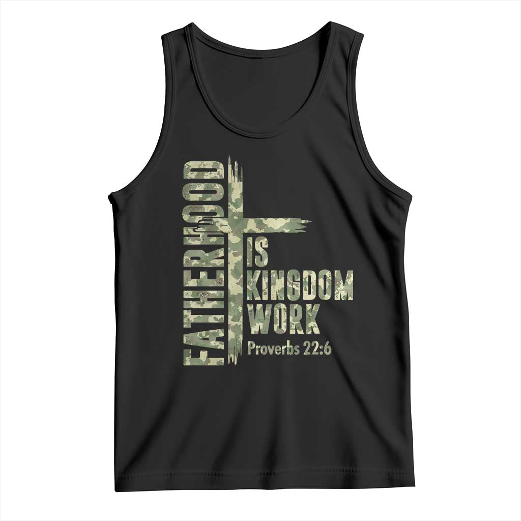 Fatherhood Is Kingdom Work Tank Top Camo Christian Fathers Day Gift TS12 Black Print Your Wear