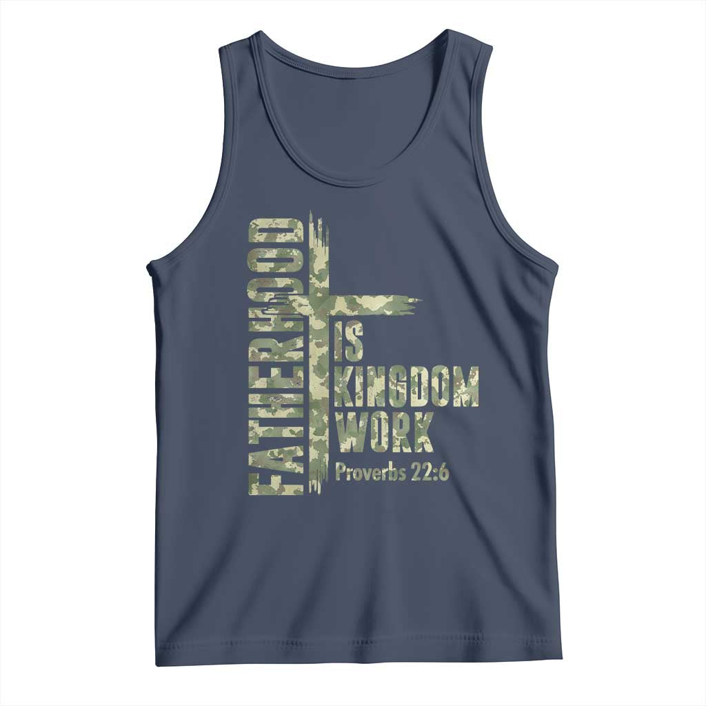 Fatherhood Is Kingdom Work Tank Top Camo Christian Fathers Day Gift TS12 Navy Print Your Wear
