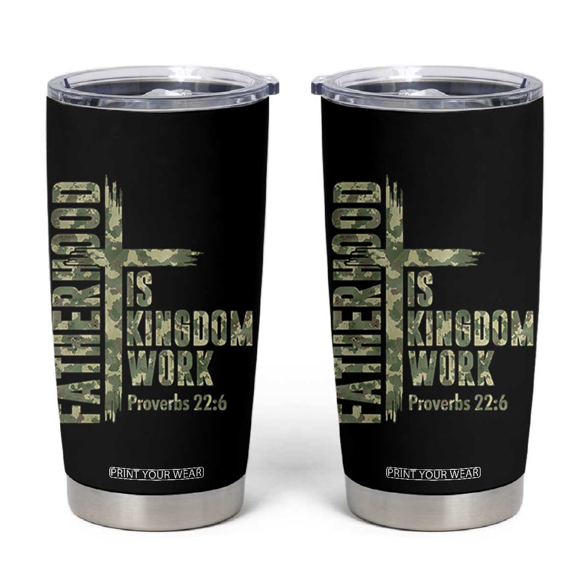 Fatherhood Is Kingdom Work Tumbler Cup Camo Christian Fathers Day Gift TS12 Black Print Your Wear